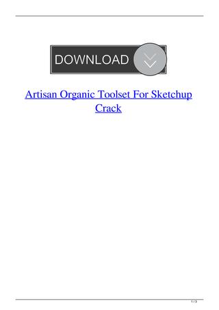 Artisan Organic Toolset For Sketchup Crack